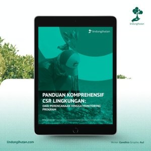 Panduan CSR Lingkungan untuk Perusahaan: Solusi Praktis dari Perencanaan hingga Monitoring 5