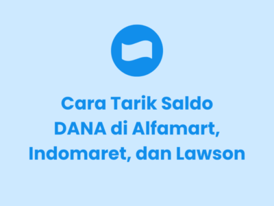 Cara Tarik Saldo DANA di Alfamart, Indomaret, dan Lawson