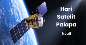 Hari Satelit Palapa Diperingati Tiap Tanggal 9 Juli, Berikut Sejarah dan Perkembangannya