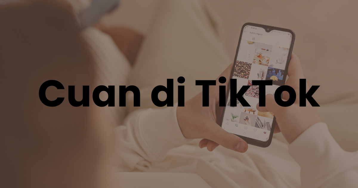 Cara Cuan di TikTok untuk Dapat Penghasilan hingga Jutaan Rupiah, Cek di Sini 1 Cara Cuan di TikTok untuk Dapat Penghasilan hingga Jutaan Rupiah, Cek di Sini